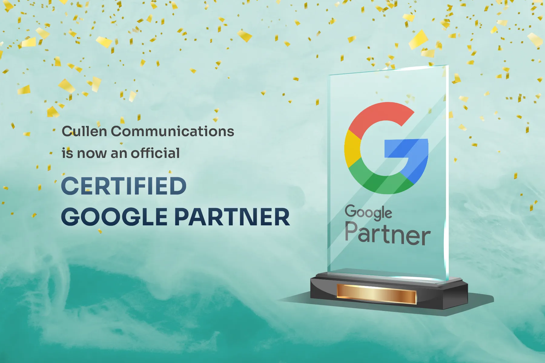 Cullen Communications is now an official Google Partner company